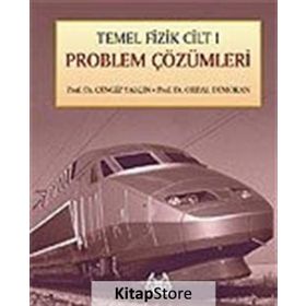 Temel Fizik Cilt 1 Problem Çözümleri - Cengiz Yalçın Prof. Dr. Ordal Demokan Ordal Demokan
