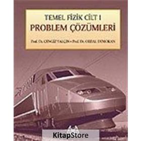 Temel Fizik Cilt 1 Problem Çözümleri - Cengiz Yalçın Prof. Dr. Ordal Demokan Ordal Demokan