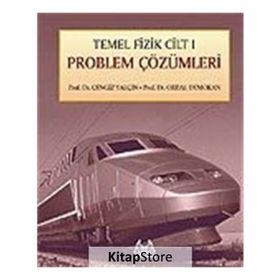 Temel Fizik Cilt 1 Problem Çözümleri - Cengiz Yalçın Prof. Dr. Ordal Demokan Ordal Demokan
