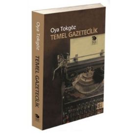 TEMEL GAZETECILIK - OYA TOKGÖZ