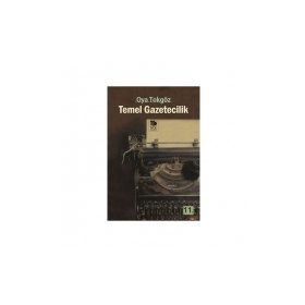 TEMEL GAZETECILIK - OYA TOKGÖZ