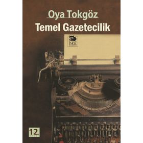 TEMEL GAZETECILIK - OYA TOKGÖZ