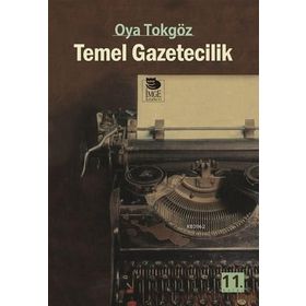 TEMEL GAZETECILIK - OYA TOKGÖZ