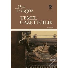 TEMEL GAZETECILIK - OYA TOKGÖZ
