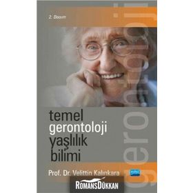 TEMEL GERONTOLOJI YAŞLILIK BILIMI - VELITTIN KALINKARA
