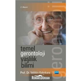 TEMEL GERONTOLOJI YAŞLILIK BILIMI - VELITTIN KALINKARA