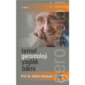 TEMEL GERONTOLOJI YAŞLILIK BILIMI - VELITTIN KALINKARA