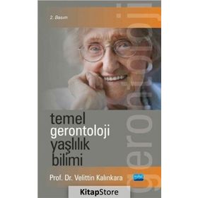 TEMEL GERONTOLOJI YAŞLILIK BILIMI - VELITTIN KALINKARA
