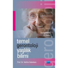 TEMEL GERONTOLOJI YAŞLILIK BILIMI - VELITTIN KALINKARA