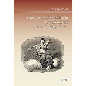 Temel Hak ve Özgürlüklerin Kısıtlanmasında Kamu Güvenliği Ölçütü - Serkan Kızılyel