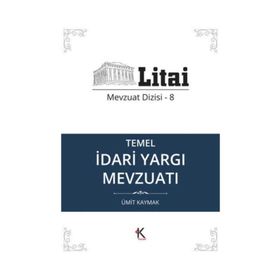 Temel İdari Yargı Mevzuatı - Ümit Kaymak