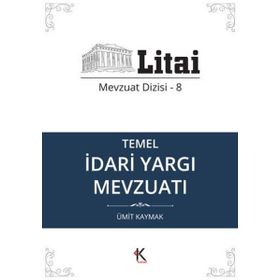 Temel İdari Yargı Mevzuatı - Ümit Kaymak