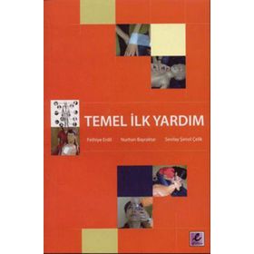 TEMEL İLK YARDIM - FETHIYE ERDIL;NURHAN BAYRAKTAR;SEVILAY ŞENOL ÇELIK