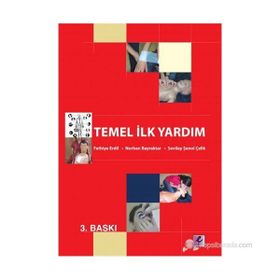 TEMEL İLK YARDIM - FETHIYE ERDIL;NURHAN BAYRAKTAR;SEVILAY ŞENOL ÇELIK