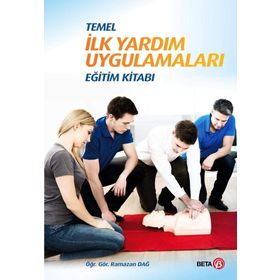 Temel İlk Yardım Uygulamaları Eğitim Kitabı - Ramazan Dağ
