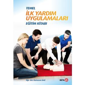 Temel İlk Yardım Uygulamaları Eğitim Kitabı - Ramazan Dağ