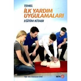 Temel İlk Yardım Uygulamaları Eğitim Kitabı - Ramazan Dağ