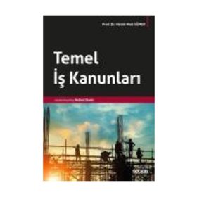 Temel İş Kanunları - Doç. Dr. Haluk Hadi Sümer
