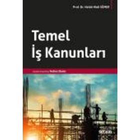 Temel İş Kanunları - Doç. Dr. Haluk Hadi Sümer
