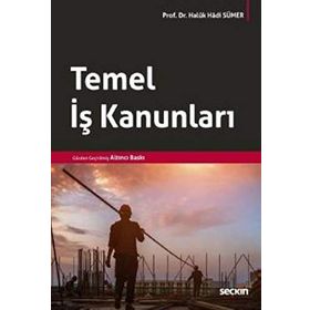 Temel İş Kanunları - Doç. Dr. Haluk Hadi Sümer