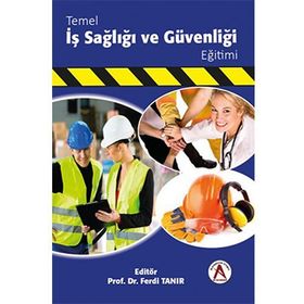 Temel İş Sağlığı ve Güvenliği Eğitimi - Ferdi Tanır