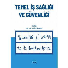 Temel İş Sağlığı ve Güvenliği - Nobel Akademik Yayıncılık