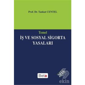 Temel İş ve Sosyal Sigorta Yasaları - Tankut Centel