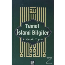 Temel İslami Bilgiler - A. Muhsin Toprak
