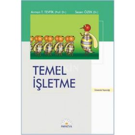 Temel İşletme - ahmet t tevfik Dr. Sezen Özek Sezen Özek