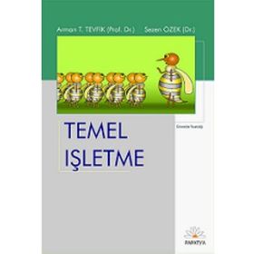 Temel İşletme - ahmet t tevfik Dr. Sezen Özek Sezen Özek