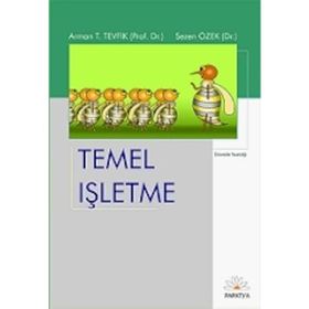 Temel İşletme - ahmet t tevfik Dr. Sezen Özek Sezen Özek
