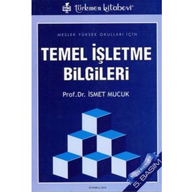 TEMEL İŞLETME BILGILERI - İSMET MUCUK