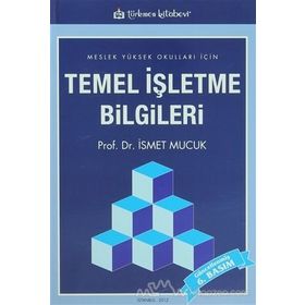 TEMEL İŞLETME BILGILERI - İSMET MUCUK