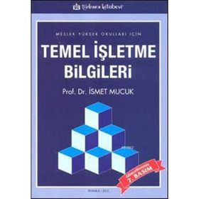 TEMEL İŞLETME BILGILERI - İSMET MUCUK