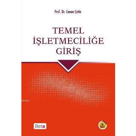 TEMEL İŞLETMECILIĞE GIRIŞ - CANAN ÇETIN