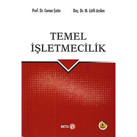 Temel İşletmecilik - Canan Çetin Gürer - Mehmet Lütfi Arslan