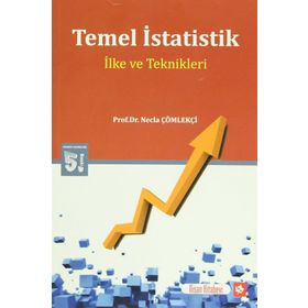 TEMEL İSTATİSTİK İLKE VE TEKNIKLERI - NECLA ÇÖMLEKÇİ