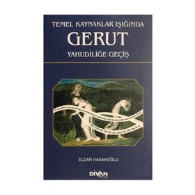 Temel Kaynaklar Işığında Gerut Yahudiliğe Geçiş - Eldar Hasanoğlu