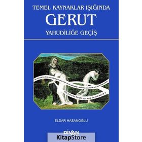 Temel Kaynaklar Işığında Gerut Yahudiliğe Geçiş - Eldar Hasanoğlu