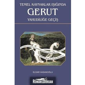 Temel Kaynaklar Işığında Gerut Yahudiliğe Geçiş - Eldar Hasanoğlu
