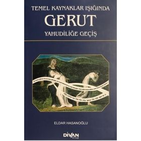 Temel Kaynaklar Işığında Gerut Yahudiliğe Geçiş - Eldar Hasanoğlu