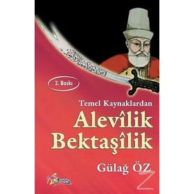 Temel Kaynaklardan Alevilik Bektaşilik - Gülağ Öz