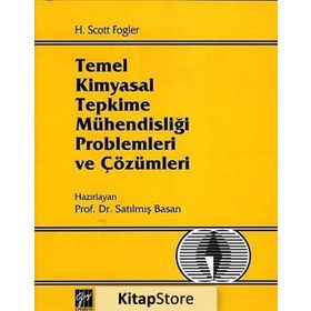 TEMEL KIMYASAL TEPKIME MÜHENDISLIĞI PROBLEMLERI VE ÇÖZÜMLERI - H. SCOTT FOGLER