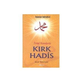 TEMEL KONULARDA KIRK HADIS - İMAM NEVEVI