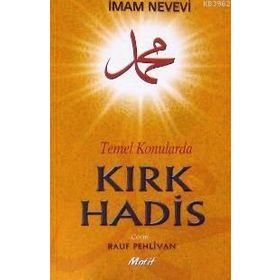 TEMEL KONULARDA KIRK HADIS - İMAM NEVEVI