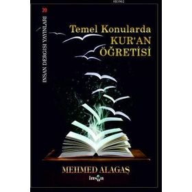 TEMEL KONULARDA KUR`AN ÖĞRETİSİ - MEHMET ALAGAŞ