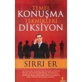 TEMEL KONUŞMA TEKNIKLERI DIKSIYON - SIRRI ER