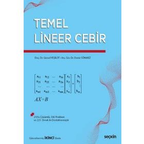 Temel Lineer Cebir Doç. Dr. Gürsel Yeşilot Arş. Gör. Dr. Deniz Sönmez