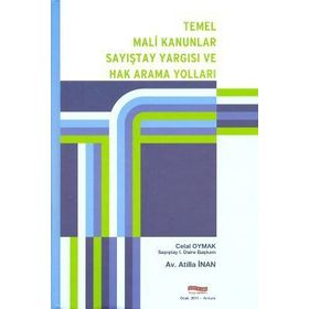 Temel Mali Kanunlar Sayıştay Yargısı ve Hak Arama Yolları - Celal Oymak Atilla İnan