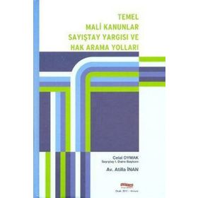 Temel Mali Kanunlar Sayıştay Yargısı ve Hak Arama Yolları - Celal Oymak Atilla İnan